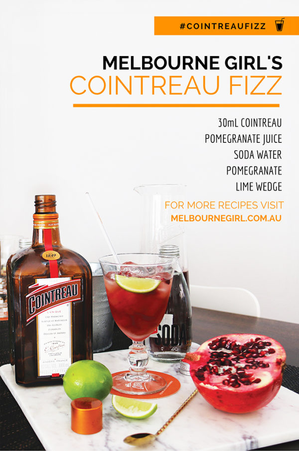 Celebrating the Long Weekend with Cointreau Fizz MELBOURNE GIRL
