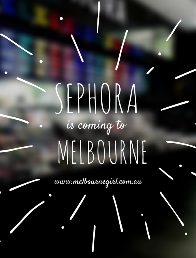 SEPHORA is coming to Melbourne