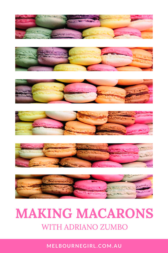 Making Macarons with Adriano Zumbo - MELBOURNE GIRL