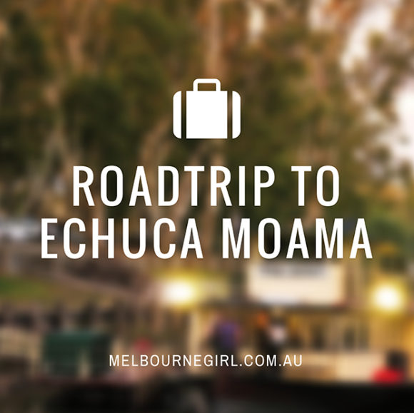 Roadtrip to Echuca Moama