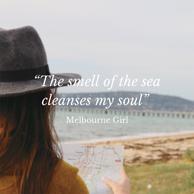 The smell of the sea cleanses my soul - Melbourne Girl