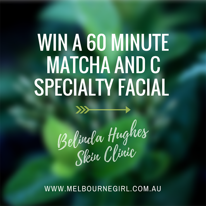 Win a 60 minute Matcha and C Specialty Facial 