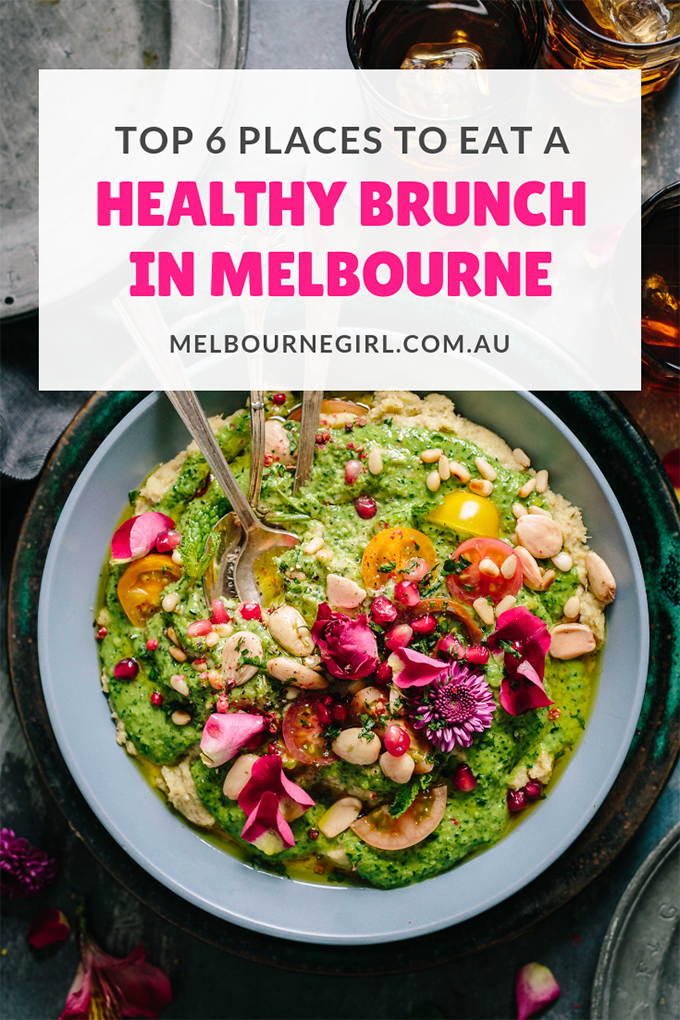 Top 6 places to eat a Healthy Brunch in Melbourne MELBOURNE GIRL