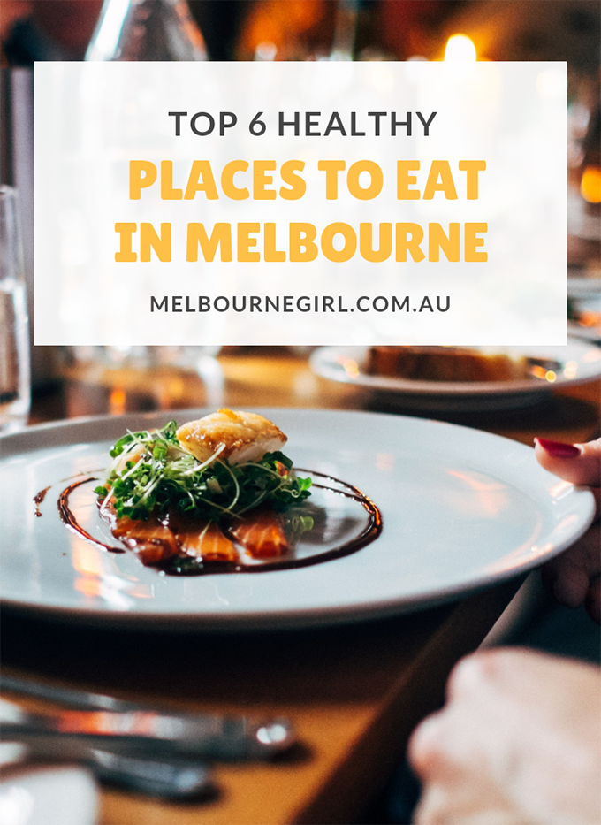 Top 6 Healthy places to eat in Melbourne