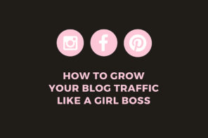 How to grow your blog traffic like a Girl Boss