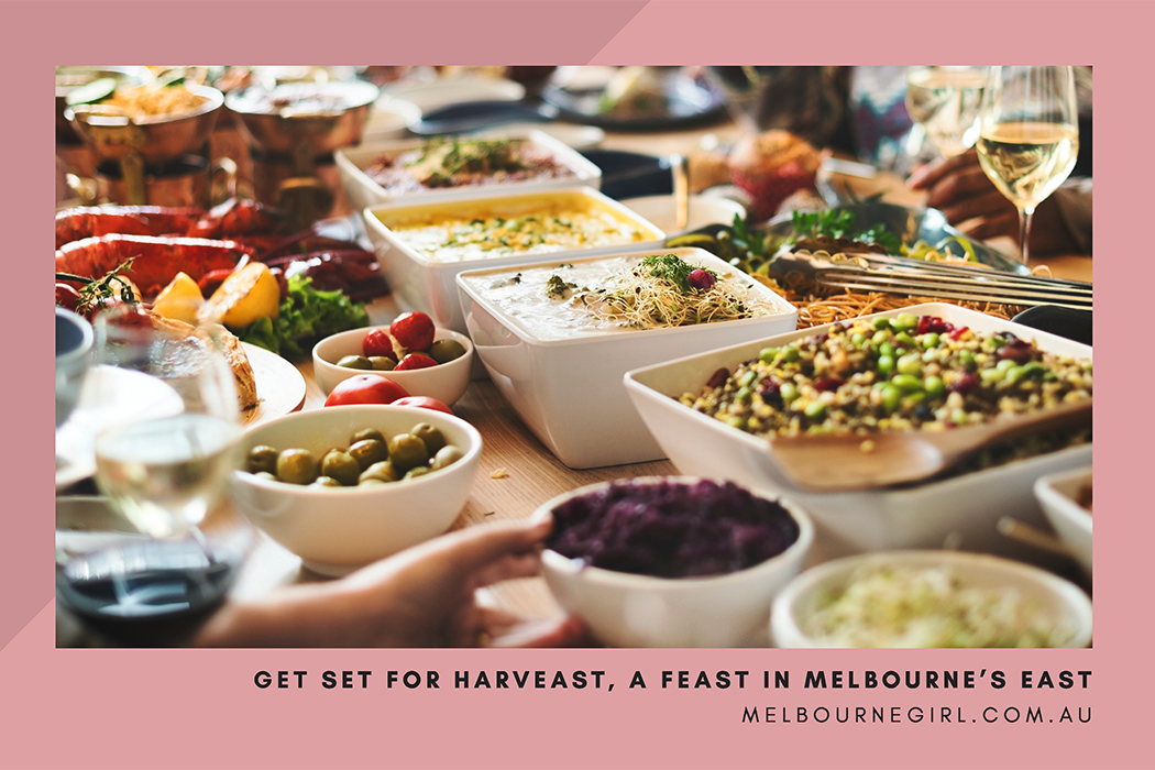 GET SET FOR HARVEAST - A FEAST IN MELBOURNE’S EAST