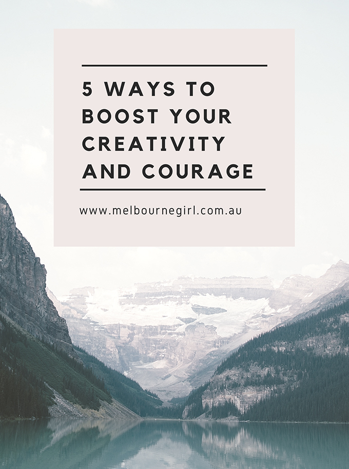 5 ways to boost your Creativity and Courage