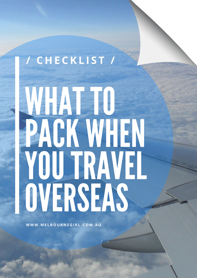 CHECKLIST - What to pack when you travel Overseas