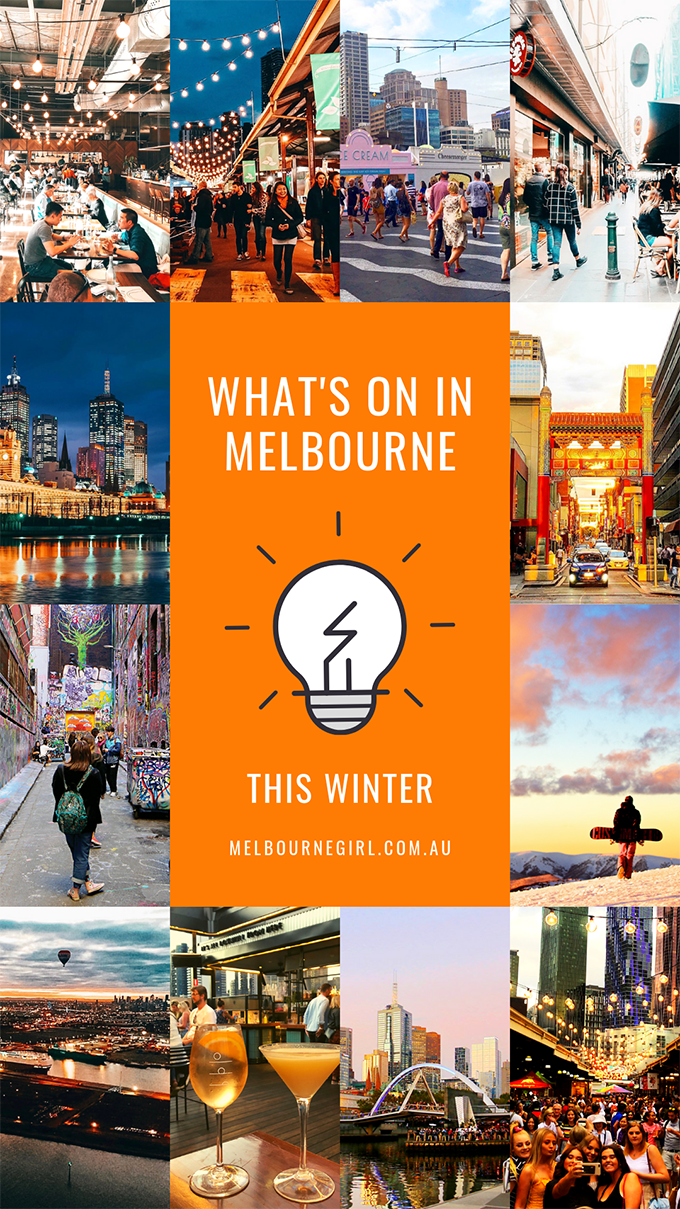 What's on in Melbourne this Winter - MELBOURNE GIRL
